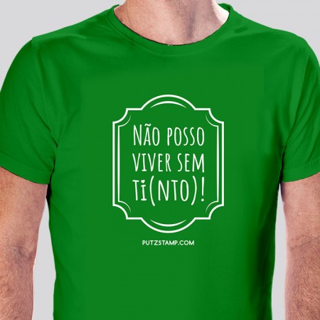 T-shirt homem “Viver sem ti(nto)”