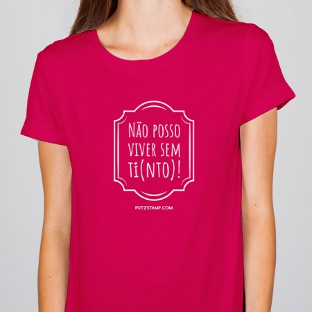 T-shirt senhora “Viver sem ti(nto)”